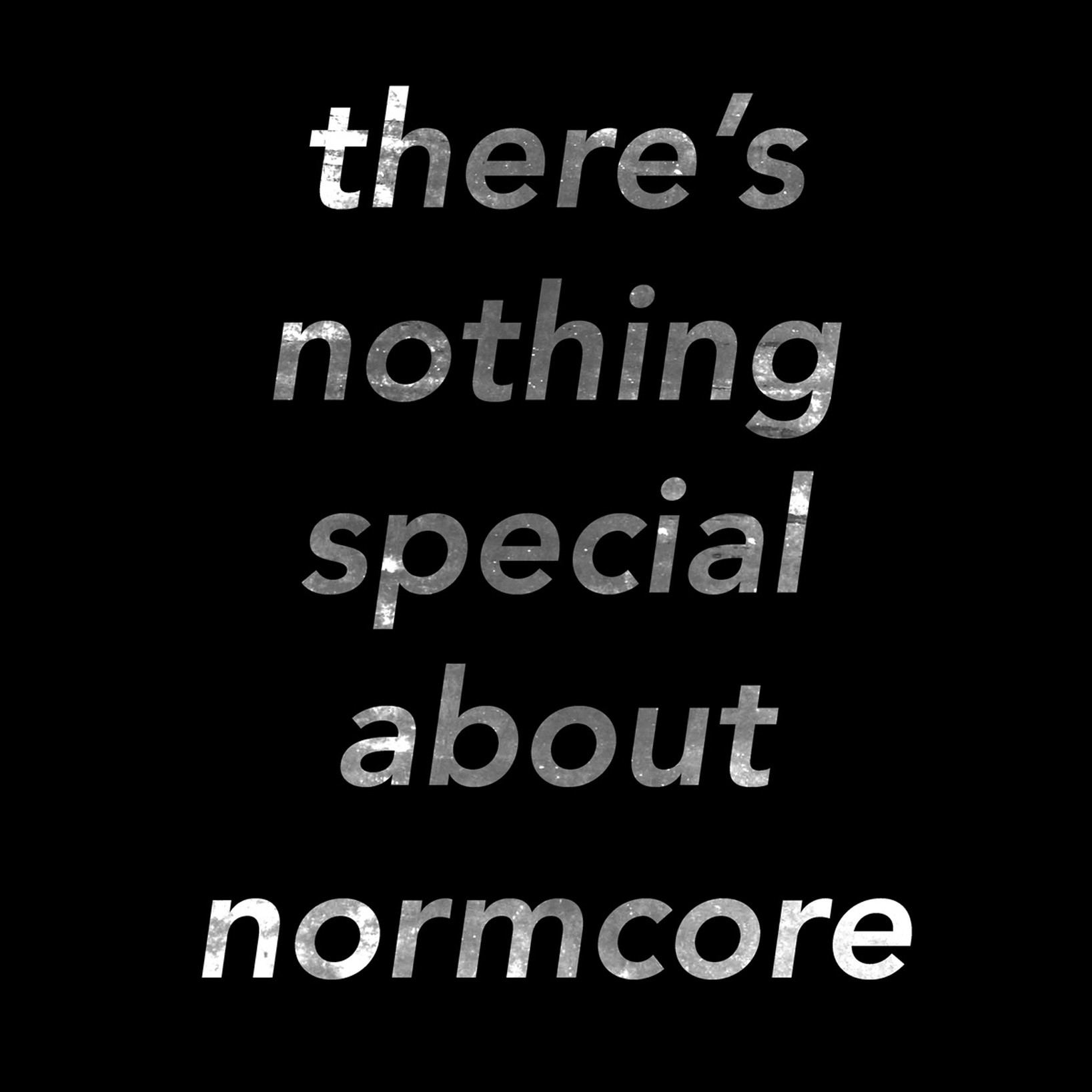 the case against normcore